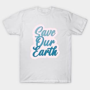 Save Our Earth T-Shirt